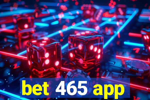 bet 465 app